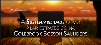 A SUSTENTABILIDADE COMO PILAR ESTRATÉGICO NA COLEBROOK BOSSON SAUNDERS