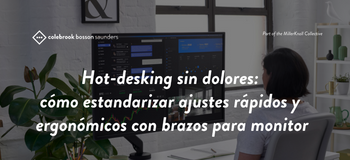 Hot-desking sin dolores: cómo estandarizar ajustes rápidos y ergonómicos con brazos para monitor
